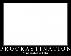 Funny picture about procrastination